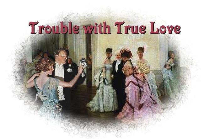 Trouble With True Love