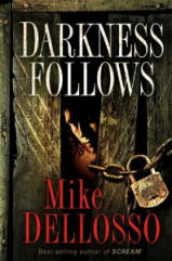 Darkness Follows by Mike Dellosso