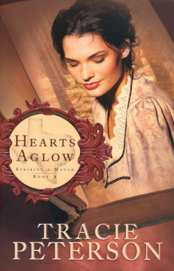 Hearts Aglow by Tracie Peterson