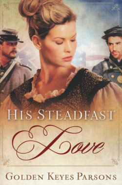 His Steadfast Love by Golden Keyes Parsons