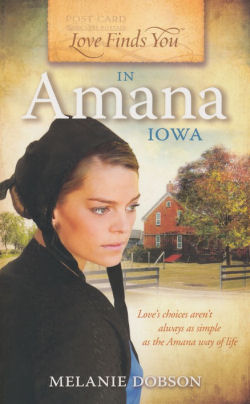 Love Finds You in Amana, Iowa by Melanie Dobson
